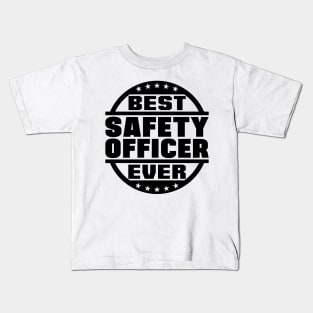 Best Safety Officer Ever Kids T-Shirt